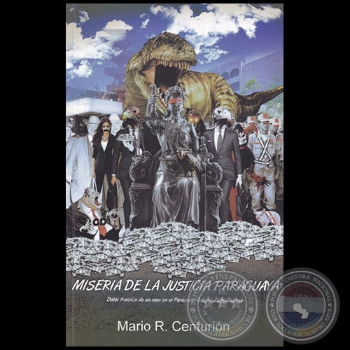 MISERIA DE LA JUSTICIA PARAGUAYA:  Poble traición de un nazi en el Paraguay II: Gabriel Zichy Thyssen - Autor:  MARIO R. CENTURIÓN - Año 2016